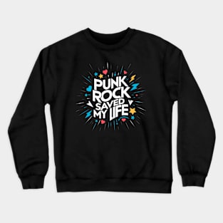 Punk Rock Saved My Life Crewneck Sweatshirt